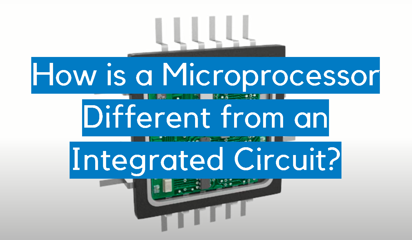 How-is-a-microprocessor-different-from-an-integrated-circuit